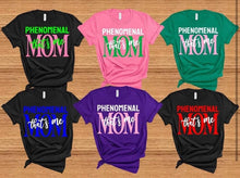 Load image into Gallery viewer, Custom Phenomenal Mom Shirt